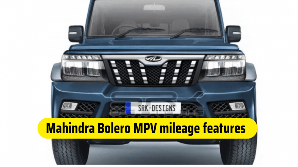 Mahindra Bolero MPV mileage features 